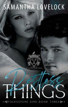 Restless Things: A Dark High School Romance (Folkestone Sins Book 3) Restless Things: A Dark High School Romance (Folkestone Sins Book 3)