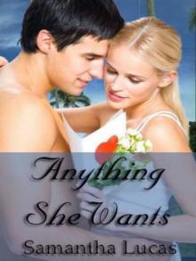 Anything She Wants Anything She Wants