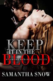 Keep It In The Blood: A Vampire Romance For Adults Keep It In The Blood: A Vampire Romance For Adults