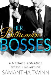 Her Billionaire Bosses: A Menage Romance Her Billionaire Bosses: A Menage Romance
