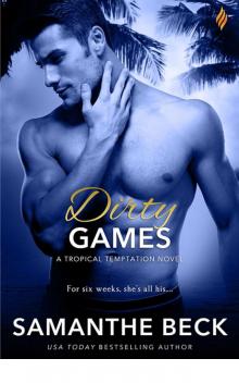 Dirty Games (Tropical Temptation Book 4) Dirty Games (Tropical Temptation Book 4)
