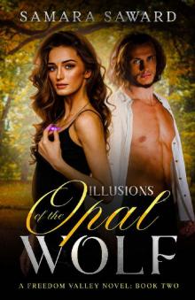 Illusions of the Opal Wolf: A Freedom Valley Novel