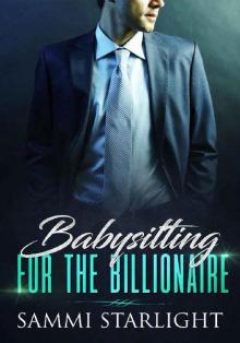 Babysitting for the Billionaire Babysitting for the Billionaire