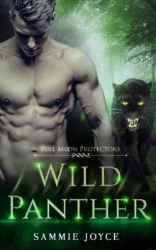 Wild Panther (Full Moon Protectors Book 4) Wild Panther (Full Moon Protectors Book 4)