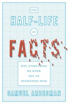 The Half-Life of Facts The Half-Life of Facts