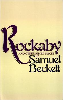 Rockaby and Other Short Pieces Rockaby and Other Short Pieces
