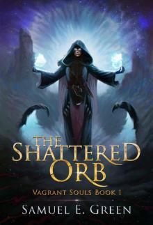 The Shattered Orb (Vagrant Souls Book 1)