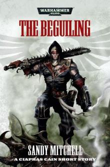 Ciaphas Cain: The Beguiling Ciaphas Cain: The Beguiling