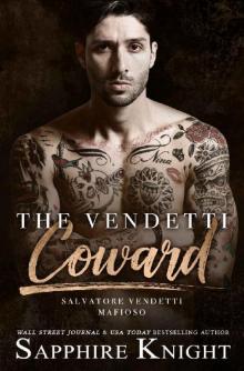 The Vendetti Coward: Salvatore Vendetti (The Vendetti Famiglia Book 4) The Vendetti Coward: Salvatore Vendetti (The Vendetti Famiglia Book 4)