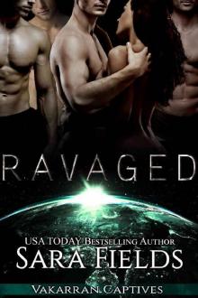 Ravaged: A Dark Sci-Fi Reverse Harem Romance (Vakarran Captives Book 4)