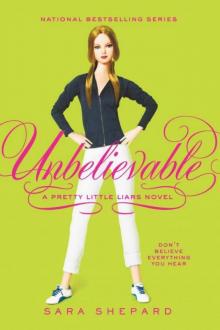 4: Unbelievable: A Pretty Little Liars Novel
