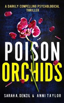 Poison Orchids: A darkly compelling psychological thriller Poison Orchids: A darkly compelling psychological thriller