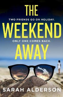 The Weekend Away: a twisty crime thriller to read this summer, guaranteed to keep you guessing!