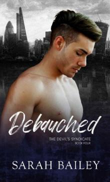 Debauched: A Dark Reverse Harem Romance (The Devil's Syndicate Book 4) Debauched: A Dark Reverse Harem Romance (The Devil's Syndicate Book 4)