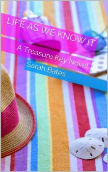 Life as We Know It: A Treasure Key Novel Life as We Know It: A Treasure Key Novel