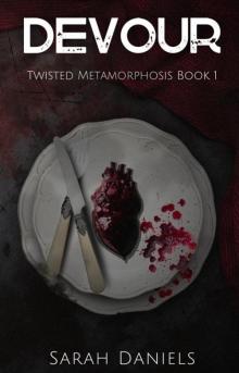 Devour (Twisted Metamorphosis Book 1) Devour (Twisted Metamorphosis Book 1)