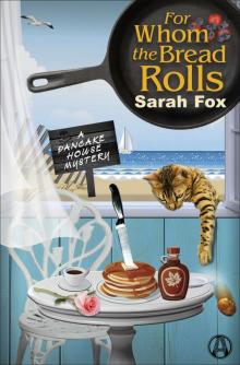 For Whom the Bread Rolls