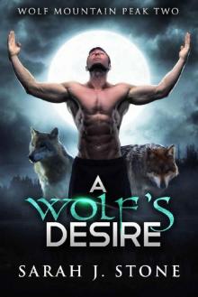 A Wolf's Desire (Wolf Mountain Peak Book 2) A Wolf's Desire (Wolf Mountain Peak Book 2)