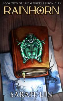 Rainhorn (The Weirkey Chronicles Book 2)