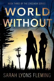 World Without (The Cascadia Series Book 3)