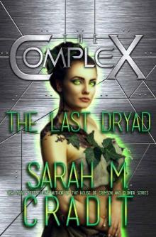 The Last Dryad: The Complex The Last Dryad: The Complex