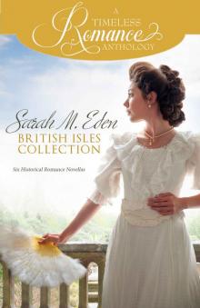 Sarah M. Eden British Isles Collection (A Timeless Romance Anthology Book 15) Sarah M. Eden British Isles Collection (A Timeless Romance Anthology Book 15)