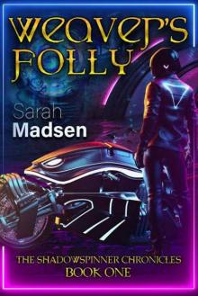Weaver's Folly (The Shadowspinner Chronicles Book 1)