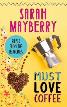 Must Love Coffee Must Love Coffee