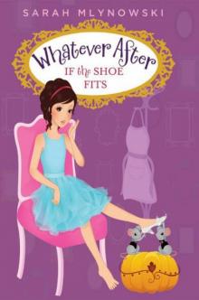 If the Shoe Fits (Whatever After #2)