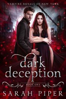 Dark Deception: A Vampire Romance (Vampire Royals of New York Book 1) Dark Deception: A Vampire Romance (Vampire Royals of New York Book 1)