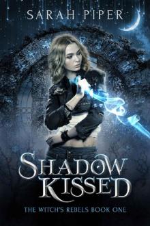 Shadow Kissed: A Reverse Harem Paranormal Romance (The Witch's Rebels Book 1)