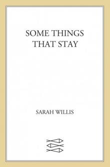 Some Things That Stay Some Things That Stay