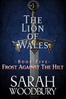 Frost Against the Hilt (The Lion of Wales Book 5) Frost Against the Hilt (The Lion of Wales Book 5)