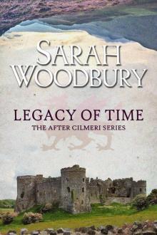Legacy of Time (The After Cilmeri Series) Legacy of Time (The After Cilmeri Series)
