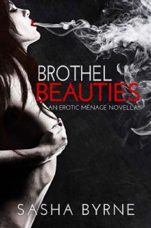 Brothel Beauties: A Dark Menage Novella Brothel Beauties: A Dark Menage Novella