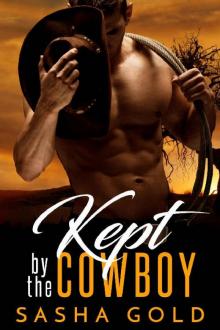 Kept by the Cowboy Kept by the Cowboy