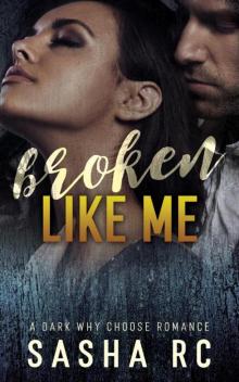 Broken like me : A Dark College Romance