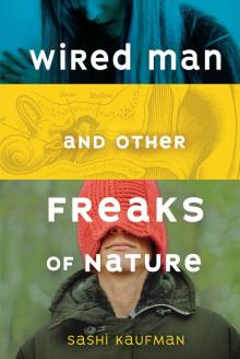 Wired Man and Other Freaks of Nature Wired Man and Other Freaks of Nature