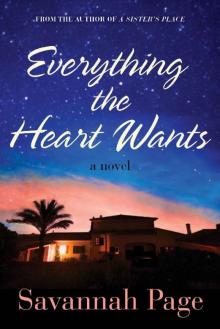 Everything the Heart Wants: A Novel