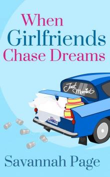 When Girlfriends Chase Dreams When Girlfriends Chase Dreams