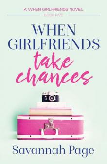 When Girlfriends Take Chances When Girlfriends Take Chances