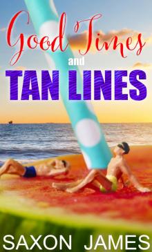 Good Times and Tan Lines Good Times and Tan Lines