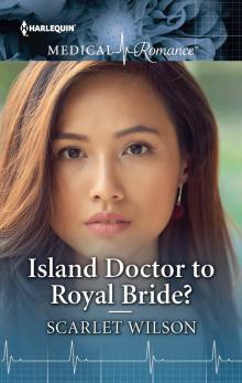 Island Doctor to Royal Bride? Island Doctor to Royal Bride?