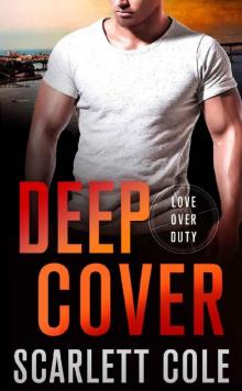Deep Cover_A Love Over Duty Novel Deep Cover_A Love Over Duty Novel