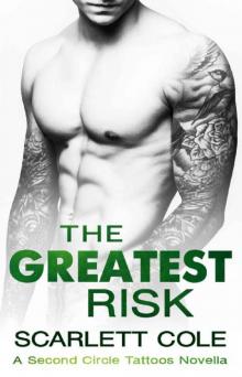 The Greatest Risk (Second Circle Tattoos Series Book 5) The Greatest Risk (Second Circle Tattoos Series Book 5)