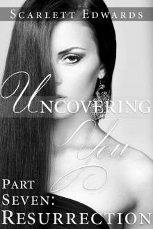 Uncovering You 7: Resurrection Uncovering You 7: Resurrection