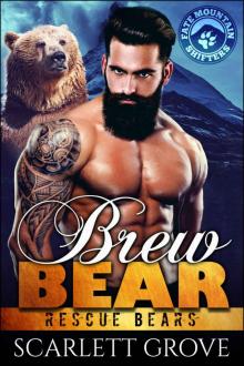 Brew Bear (Bear Shifter Paranormal Romance) (Rescue Bears Book 4) Brew Bear (Bear Shifter Paranormal Romance) (Rescue Bears Book 4)