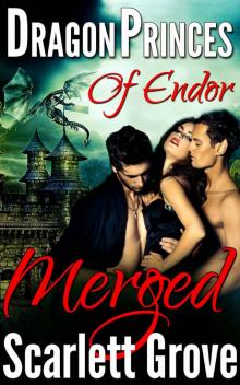 Merged (Dragon Shifter Menage Paranormal Romance) (Dragon Princes Of Endor Book 4) Merged (Dragon Shifter Menage Paranormal Romance) (Dragon Princes Of Endor Book 4)