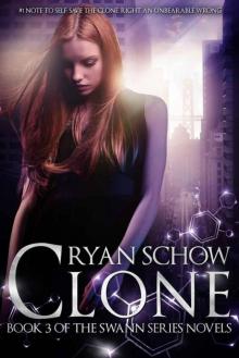 Clone: A Contemporary Young Adult SciFi/Fantasy (Swann Series Book 3) Clone: A Contemporary Young Adult SciFi/Fantasy (Swann Series Book 3)