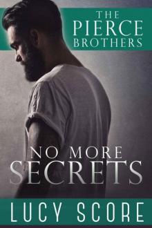 No More Secrets: A Small Town Love Story (The Pierce Brothers Book 1) No More Secrets: A Small Town Love Story (The Pierce Brothers Book 1)